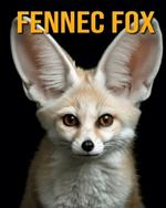Fennec Fox: Fun Facts Book for Kids