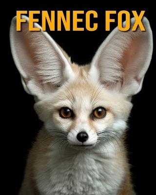 Fennec Fox: Fun Facts Book for Kids - Nicole Oberski - cover