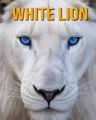 White Lion: Fun Facts Book for Kids - Nicole Oberski - cover