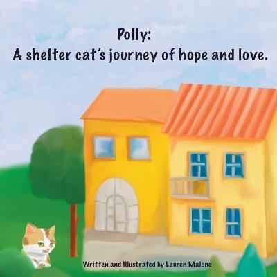 Polly: A shelter cat's story of hope and love - Lauren Malone - cover