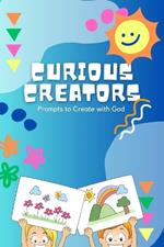 Curious Creators: Prompts to Create with God