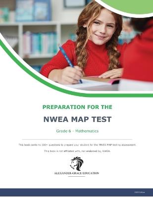 NWEA Map Test Preparation - Grade 6 Mathematics - James W Alexander - cover