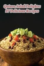 Quinoa Salad Delights: 97 Delicious Recipes