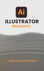 Illustrator Brilliance: A Guide to Advanced Usage