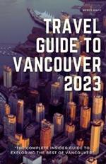 Travel Guide to Vancouver 2023: 