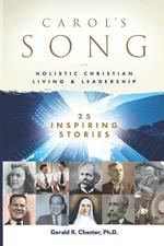 Carol's Song: Holistic Christian Living -- 25 Inspiring Stories