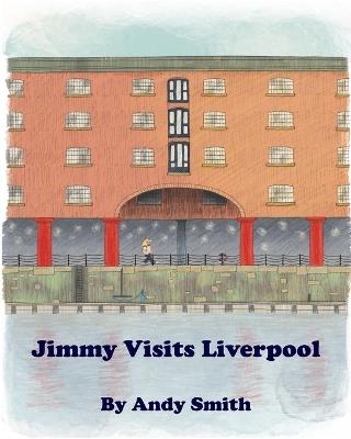 Jimmy Visits Liverpool - Andy Smith - cover