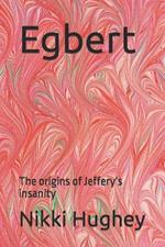 Egbert: The origins of Jeffery's insanity
