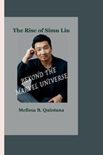 Beyond the Marvel Universe: The Rise of Simu Liu