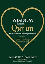 Wisdom from the Qur'an: Reflections For Healing the Heart