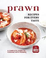 Prawn Recipes for Every Taste: A Complete Guide to Cooking with Prawns
