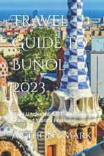 Travel Guide To Buñol 2023: Buñol Uncovered: Exploring Hidden Gems And Vibrant Feativals