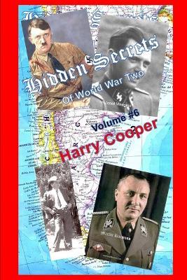 Hidden Secrets of World War Two (Vol. 6) - Harry Cooper - cover
