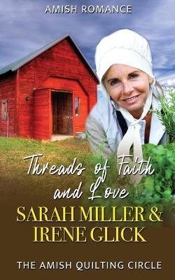 Threads of Faith and Love - Irene Glick,Sarah Miller - cover
