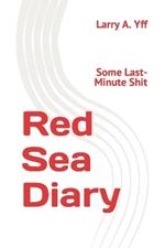 Red Sea Diary: Some Last-Minute Shit