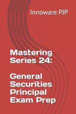 Mastering Series 24: General Securities Principal Exam Prep