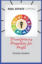 Real Estate Flipping: Transforming Properties for Profit
