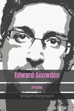 Edward Snowden: A Patriot