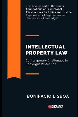 Intellectual Property Law: Contemporary Challenges in Copyright Protection - Bonifacio Lisboa - cover