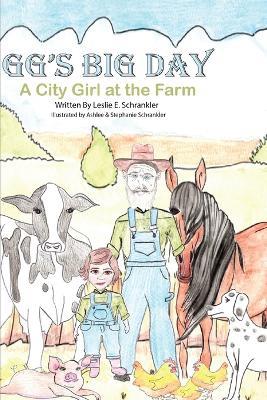 GG's Big Day: A City Girl at the Farm - Leslie E Schrankler - cover