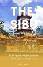 The Sibu Travel Guide Book: 