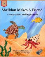 Shelldon Makes A Friend: A Story About Making Friends