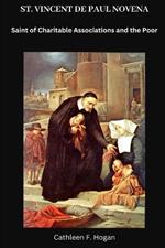 St. Vincent de Paul Novena: Saint of Charitable Associations and the Poor