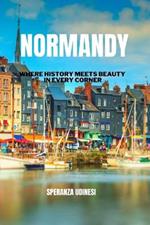 Normandy: Where History Meets Beauty in Every Corners