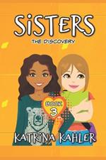 SISTERS - Book 3: The Discovery
