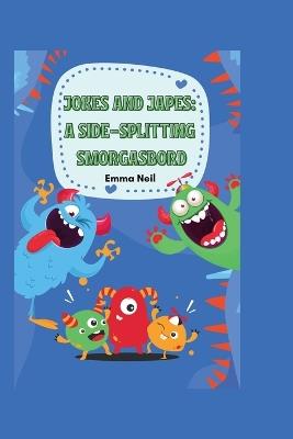 Jokes and Japes: A Side-Splitting Smorgasbord - Emma Neil - cover