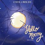Hello Moony: A Pointing & Waving Book