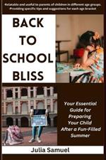 Back to School Bliss: Your Essential Guide for Preparing Your Child After a Fun-Filled Summer