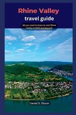 Rhine Valley travel guide: All you need to know to visit Rhine Valley in 2023 and beyond