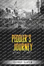 A Peddler's Journey REDUX EDITION: A Simple Man's Extraordinary Life - The Memoirs of Harry Jacobs