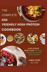The Complete Kid Friendly High Protein Cookbook