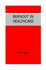 Burnout in Healthcare.