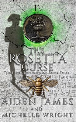 The Rosetta Curse: A Judas Reflections Novel - Michelle Wright,Aiden James - cover