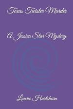Texas Twister Murder: A Jessica Star Mystery