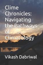 Clime Chronicles: Navigating the Pathways of Climatology