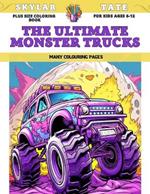 Plus Size Coloring Book for kids Ages 6-12 - The Ultimate Monster Trucks - Many colouring pages