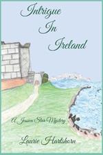 Intrigue In Ireland: A Jessica Star Mystery
