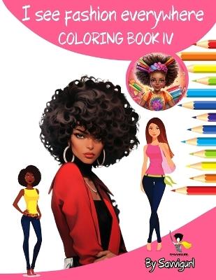 I see fashion everywhere- Coloring Book IV - Karen Logan - cover