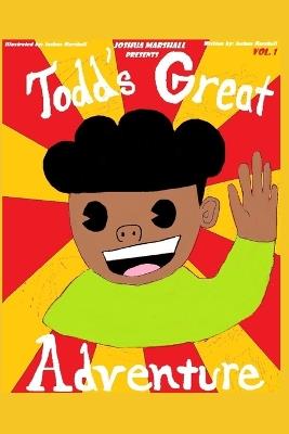 Todd's Great Adventure: Volume 1 - Joshua Marshall - cover