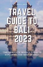 Travel Guide to Bali 2023: 