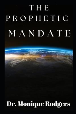 The Prophetic Mandate - Monique Rodgers - cover
