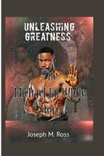 Unleashing Greatness: The Michael Jai White Story