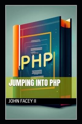 Jumping Into PHP - John Facey - cover