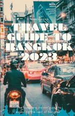 Travel Guide to Bangkok 2023: 