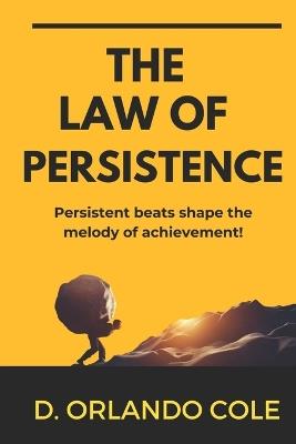 The Law of Persistence - D Orlando Cole - cover