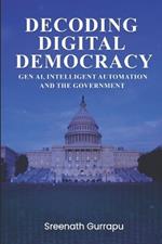 Decoding Digital Democracy: Intelligent Automation, Gen AI and Public Sector